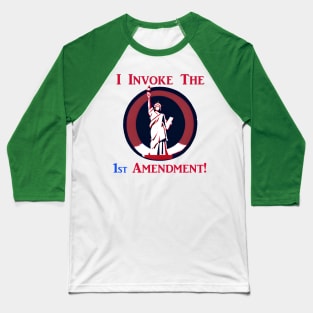 I Invoke the 1st Amendment! Baseball T-Shirt